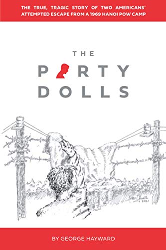 The Party Dolls: The True, Tragic Story of Two Americans’ Attempted Escape from a 1969 Hanoi POW Camp - 8775