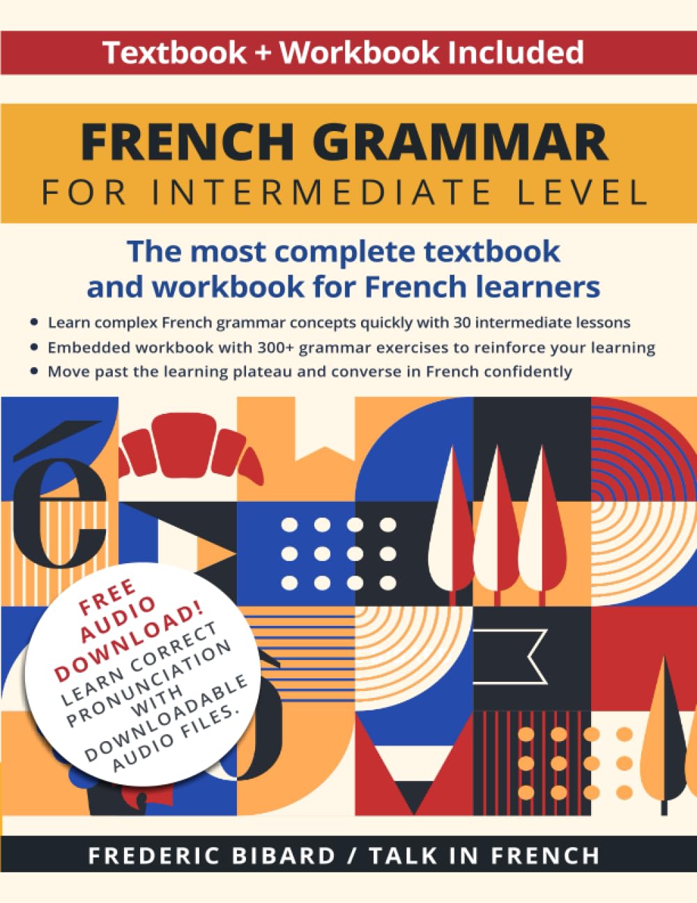 French Grammar for Intermediate Level: The most complete textbook and workbook for French learners (French Grammar Textbook) - 6924