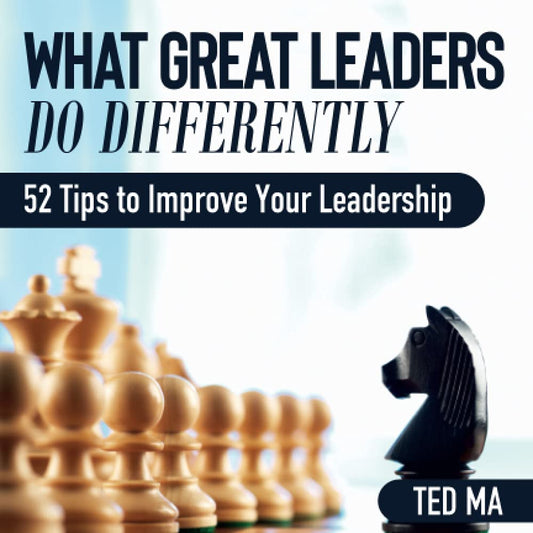 What Great Leaders Do Differently: 52 Tips to Improve Your Leadership - 5960