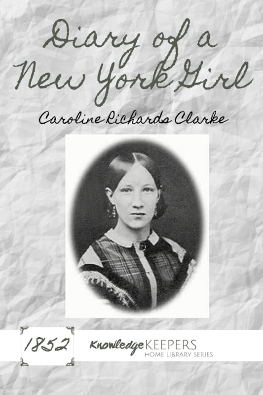 Diary of a New York Girl: Caroline Richards Clarke