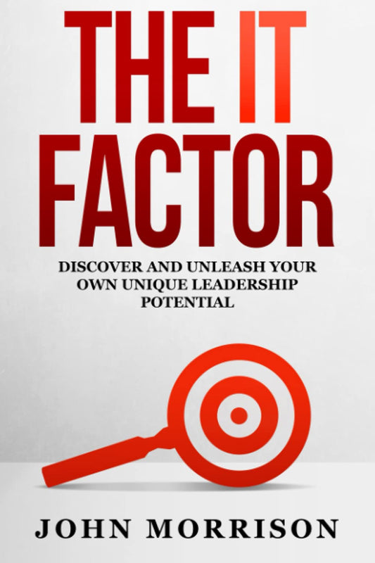 The IT Factor: Discover and Unleash Your Own Unique Leadership Potential - 6571