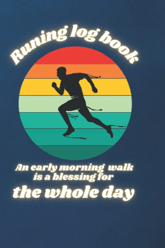 Running log book an early morning walk is a blessing for the whole day: Running log book an early morning walk is a blessing for the whole day - 6112