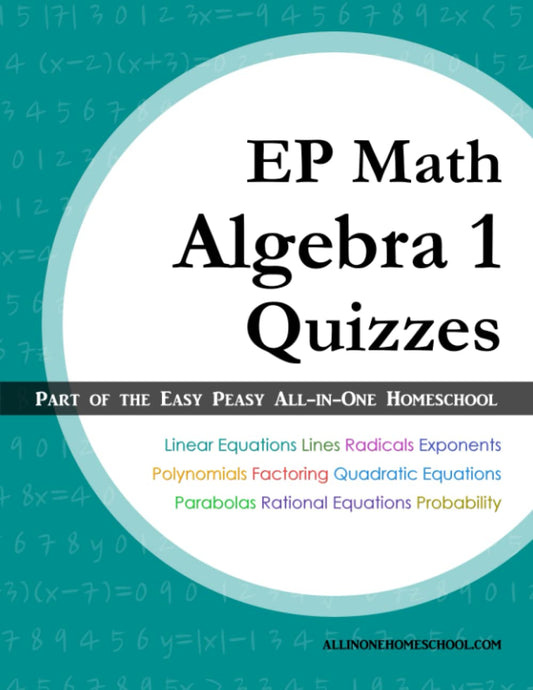 EP Math Algebra 1 Quizzes: Part of Easy Peasy All-in-One Homeschool - 7306