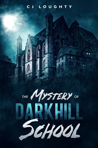 The Mystery of Darkhill School: a scary book for kids aged 9-15 - 1185