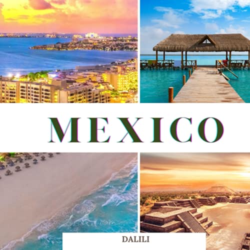 Mexico: A Beautiful Travel Photography Coffee Table Picture Book with words of the Country in North America| 100 Cute Nature Images - 3167