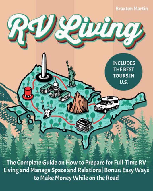 RV LIVING: The Complete Guide on How to Prepare for Full-Time RV Living and Manage Space and Relations| Bonus: Easy Ways to Make Money While on the Road - 5180