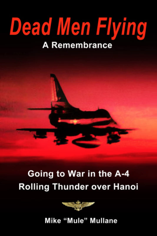 Dead Men Flying, A Remembrance: Going to War in an A-4 - Rolling Thunder over Hanoi - 5122