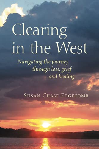 Clearing in the West: Navigating the journey through loss, grief and healing