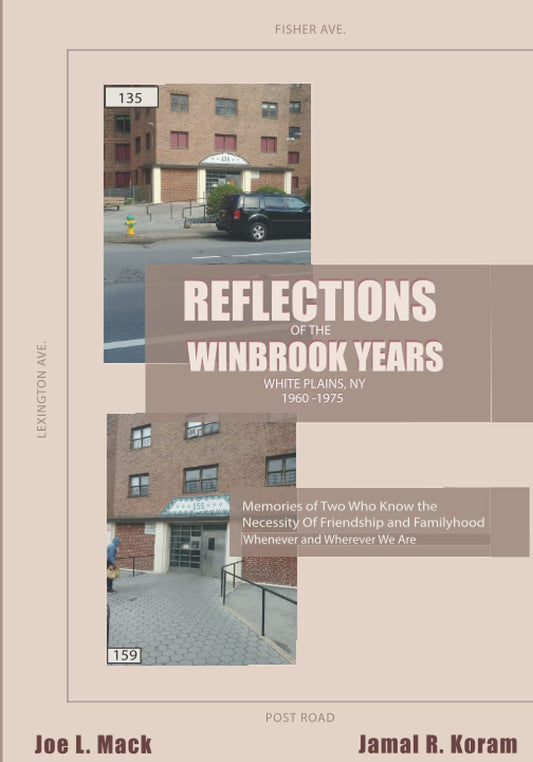 Reflections of the Winbrook Years 1960 to 1975 White Plains, NY: Memories of Two Who Know the Necessity of Friendship and Familyhood Whenever and Wherever We Are
