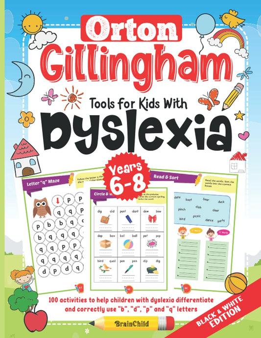 Orton Gillingham Tools For Kids With Dyslexia. 100 activities to help children with dyslexia differentiate and correctly use “b”, “d”, “p” and “q” letters. 6-8 years. Black & White Edition. - 1837