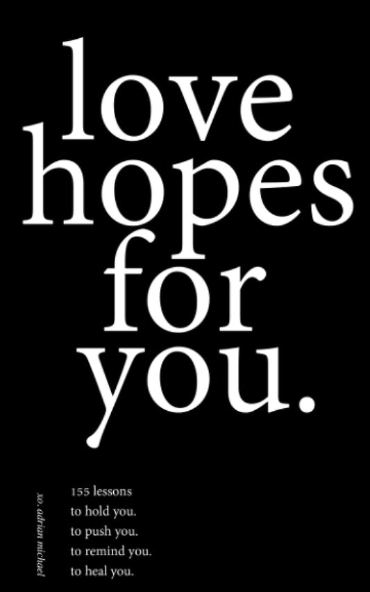 love hopes for you.: 155 lessons to hold you. to push you. to remind you. to heal you. - 2575