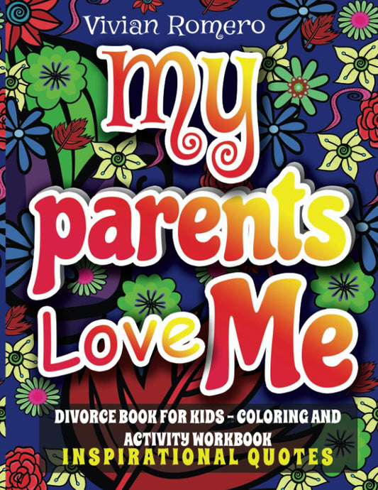 Divorce Book For Kids - Coloring and Activity Workbook: Positive & Inspirational Affirmations For Children of Divorce. Gifts For kids, Teens & Toddlers. For All Ages