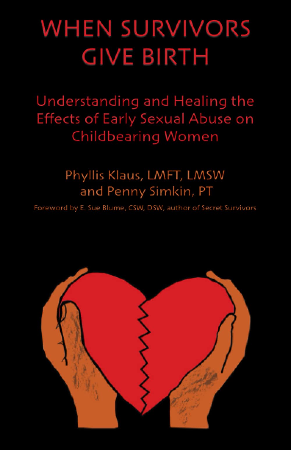 When Survivors Give Birth: Understanding and Healing the Effects of Early Sexual Abuse on Childbearing Women - 7115