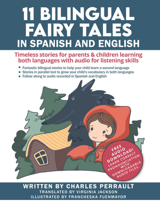 11 Bilingual Fairy Tales in Spanish and English: Timeless stories for parents & children learning both languages with audio for listening skills