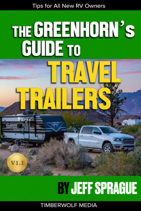 The Greenhorn's Guide to Travel Trailers: Must-Know Information for All New RV Owners
