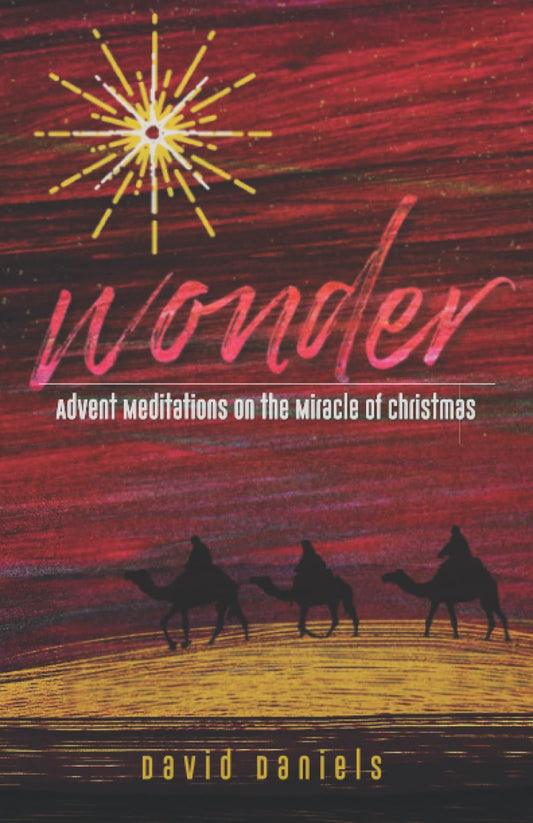 Wonder: Advent Meditations On The Miracle Of Christmas