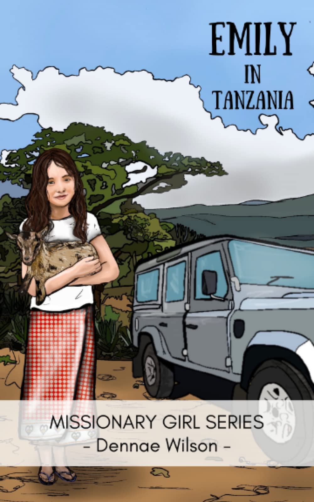 Emily in Tanzania: A Christian Fiction Chapter Book for Ages 8 - 11 (Missionary Girl Series)