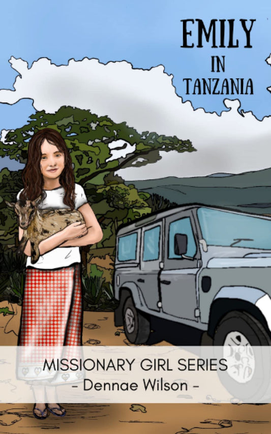 Emily in Tanzania: A Christian Fiction Chapter Book for Ages 8 - 11 (Missionary Girl Series)
