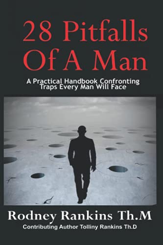 28 PITFALLS OF A MAN: A Practical Handbook Confronting Traps Every Man Will Face