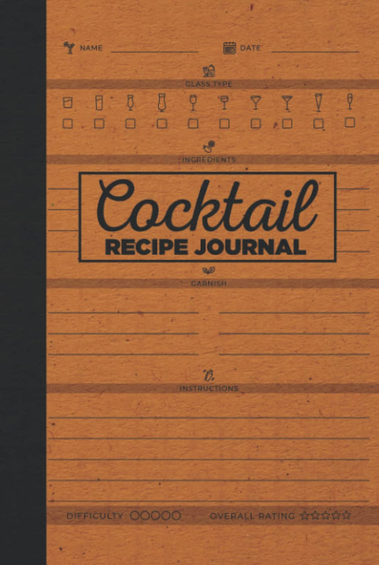 Blank Cocktail Recipe Journal: Hardcover & Hardback Cocktail Recipe Organizer - Blank Cocktail Recipe Book To Write In Your Own Recipes - Cocktail Recipe Journal - Bartender Gifts - 5364
