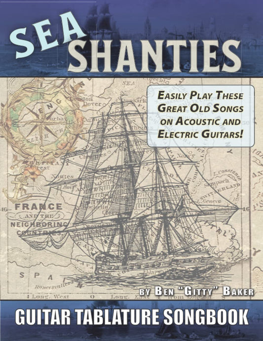 The Sea Shanty Guitar Tablature Songbook: 52 of the Best-Known Traditional Sea Songs & Shanties Arranged for Guitar - 7460