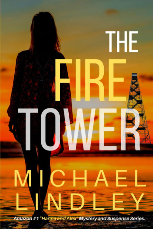 THE FIRE TOWER (The "Hanna and Alex" Low Country Mystery and Suspense Series.) - 9008