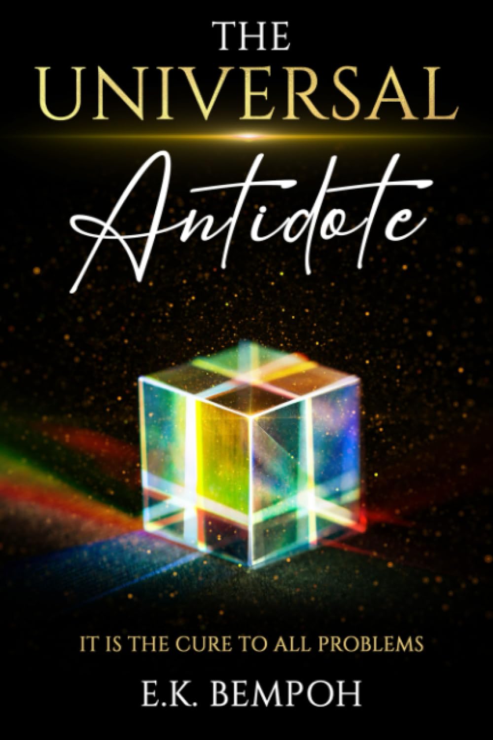 The Universal Antidote: it is the cure to all problems