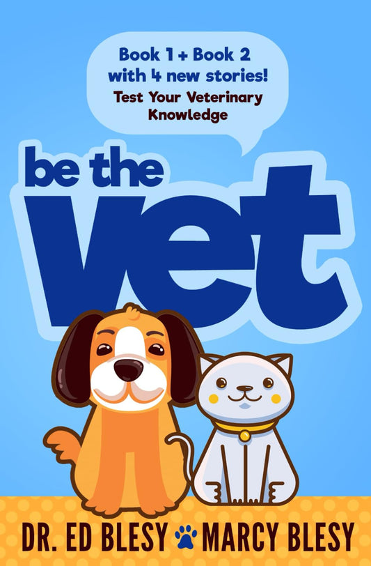 Be the Vet (Test Your Veterinary Knowledge Book 1 AND Book 2 with 4 New Stories) - 2470