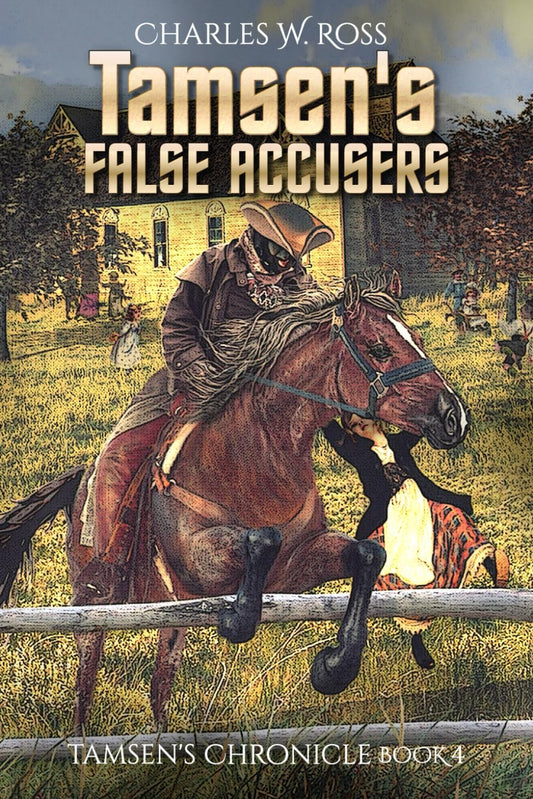 Tamsen's False Accusers (Tamsen's Chronicle) - 6792