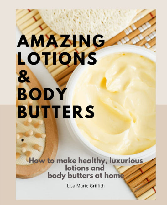 Amazing Lotions and Body Butters: How to make healthy, luxurious lotions and body butters at home - 7146
