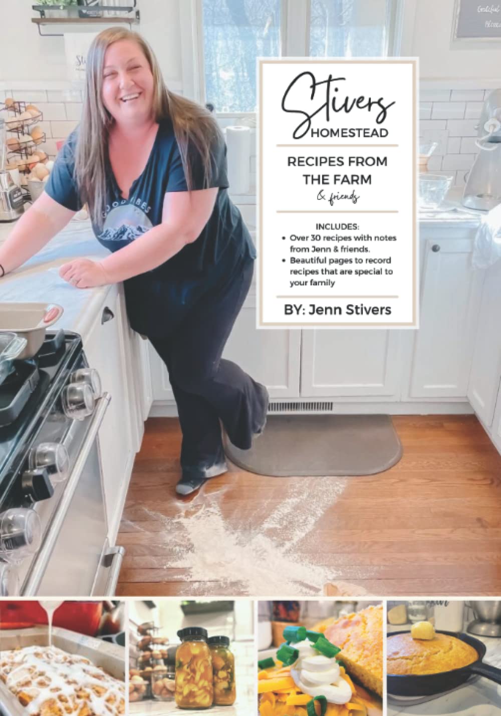 Recipes from the Farm & Friends: by The Stivers Homestead - 6647
