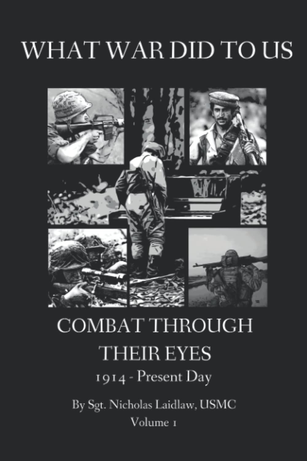 WHAT WAR DID TO US: Combat Through Their Eyes - 1059