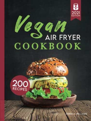 Vegan Air Fryer Cookbook: 200 Delicious, Wholesome Recipes to Fry, Bake, Grill, and Roast Flavorful Plant Based Meals - 7515