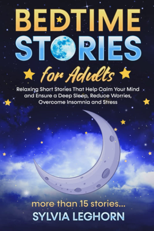 Bedtime Stories for Adults: Relaxing Short Stories That Help can Calm Your Mind (Stories for Better Sleep for the Family) - 1071