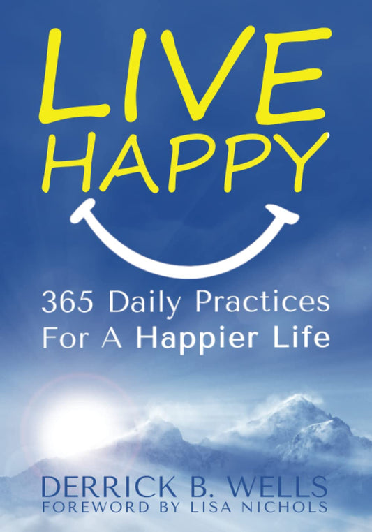 LIVE HAPPY: 365 Daily Practices for a Happier Life - 5489