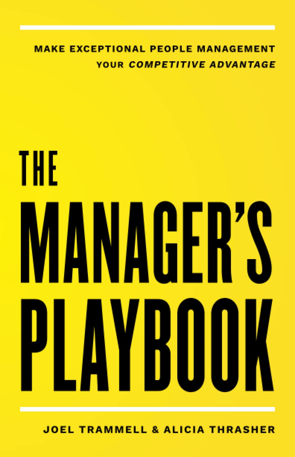 The Manager's Playbook: Make Exceptional People Management Your Competitive Advantage