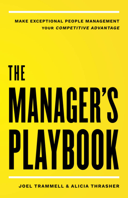 The Manager's Playbook: Make Exceptional People Management Your Competitive Advantage