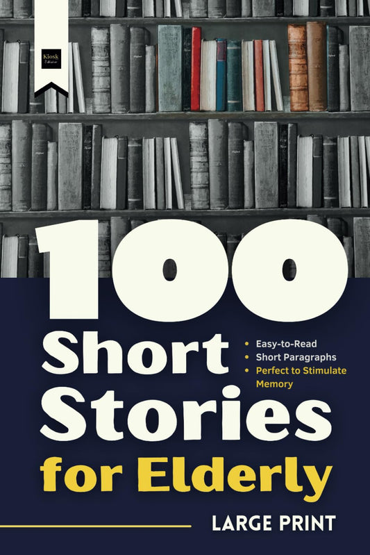 100 Short Stories for Elderly: Large Print, Easy -to -Read and Short Paragraphs - Perfect to Stimulate Memory (Short Stories in Large Print) - 6232