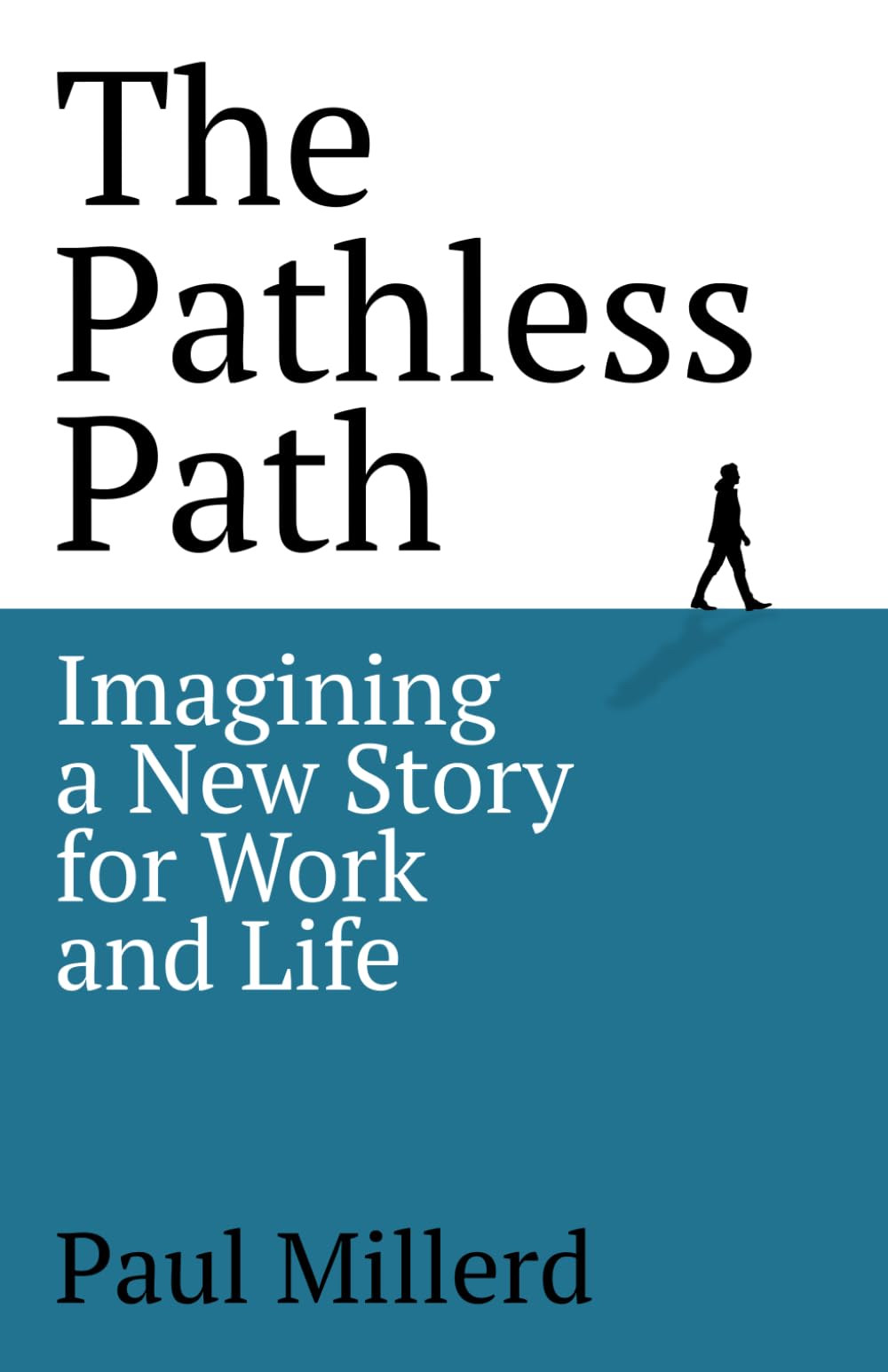 The Pathless Path: Imagining a New Story For Work and Life (The Pathless Path Collection) - 6361
