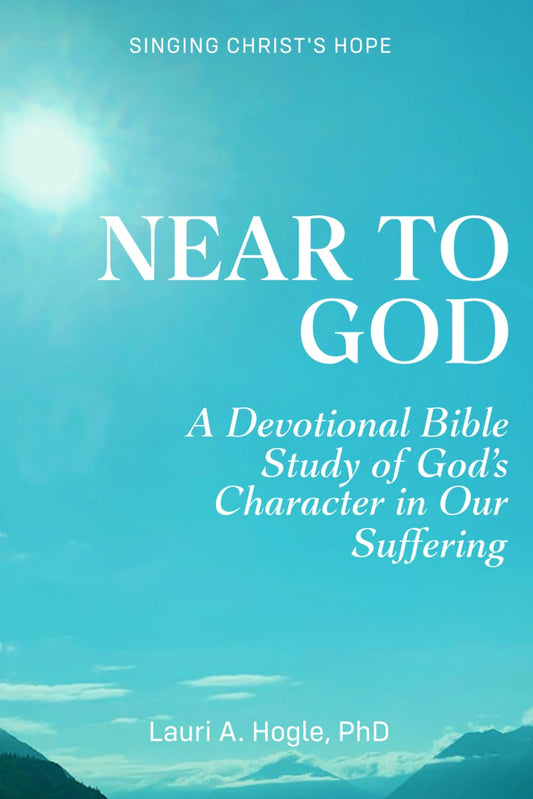 Near to God: A Devotional Bible Study of God's Character in Our Suffering - 5904