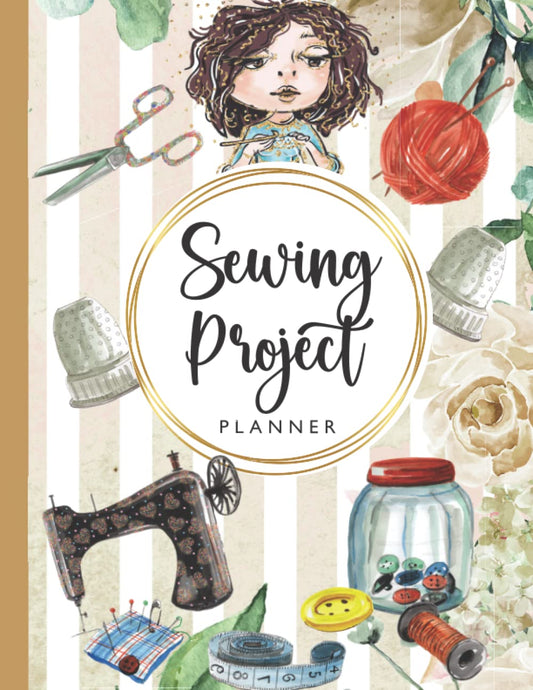 Sewing Project Planner Notebook: Sewing Log Book For Sewer Lady (Sized 8.5"x11", 110 Pages) - Journal to Record Sewing Projects - Great Sewing Lovers Gifts! - 3770