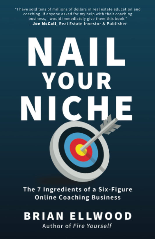 Nail Your Niche: The 7 Ingredients of a Six-Figure Online Coaching Business