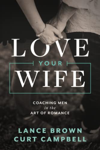 Love Your Wife: Coaching Men in the Art of Romance - 1609