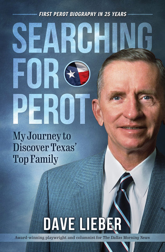 SEARCHING FOR PEROT - My Journey to Discover Texas' Top Family