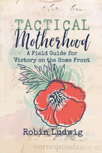 Tactical Motherhood: Claiming Victory on the Home Front - 1982