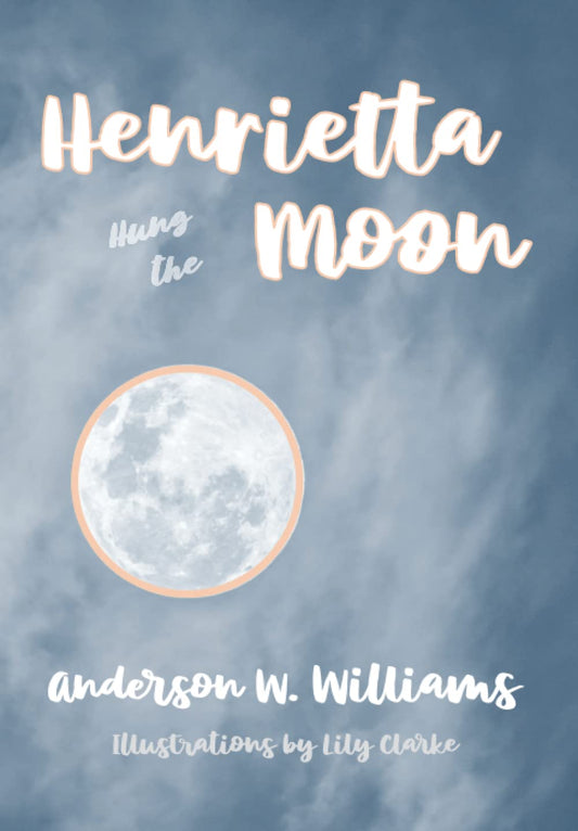 Henrietta Hung the Moon