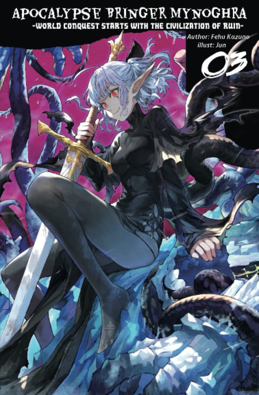Apocalypse Bringer Mynoghra: World Conquest Starts with the Civilization of Ruin, Vol.3