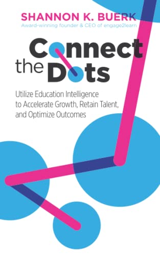 Connect the Dots: Utilize Education Intelligence to Accelerate Growth, Retain Talent, and Optimize Outcomes - 5845