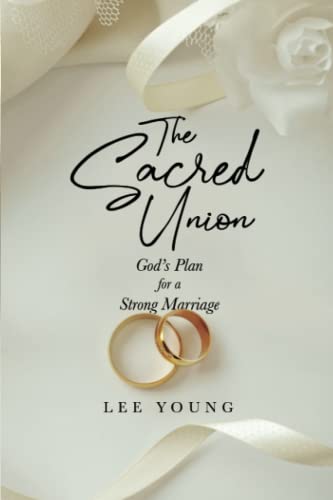The Sacred Union: God's Plan for a Strong Marriage - 4452
