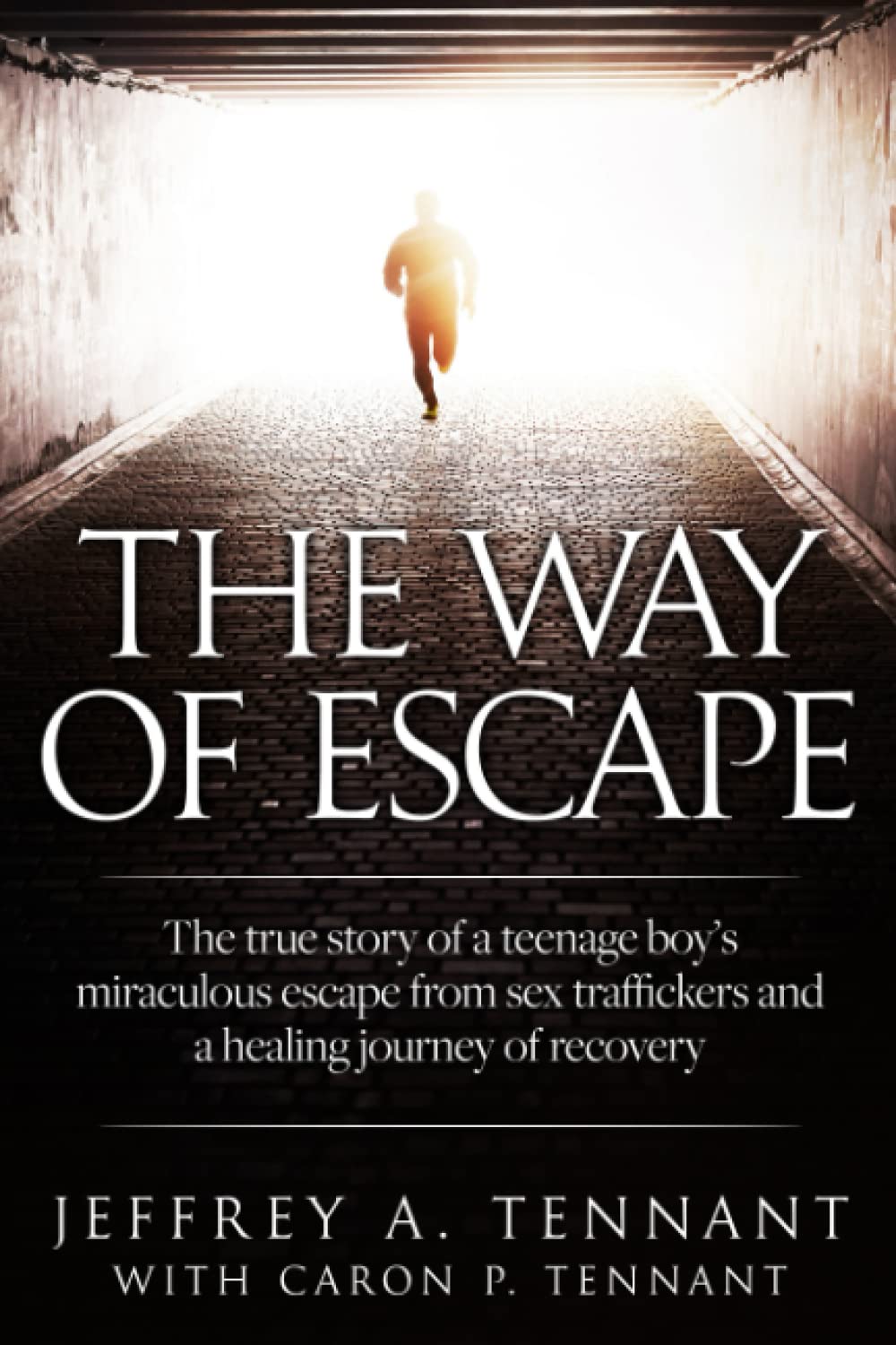 The Way of Escape: The True Story of a Teenage Boy's Miraculous Escape from Sex Traffickers and a Healing Journey of Recovery - 9182